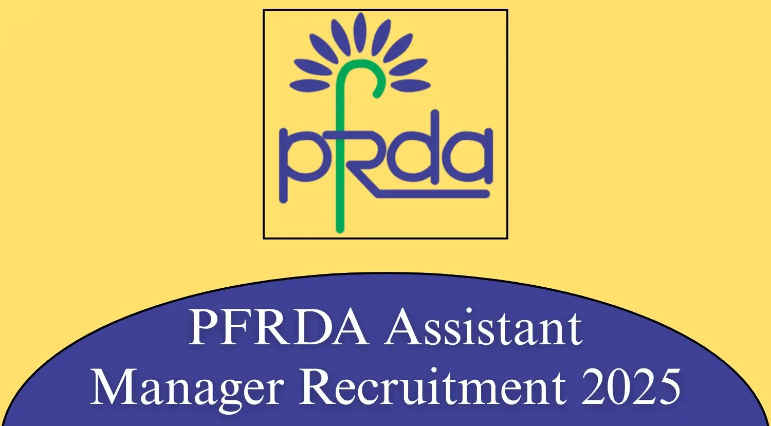 PFRDA Recruitment 2025 notification is out for Assistant Manager posts. Check eligibility, important dates, application process, and exam details. Apply online at pfrda.org.in before 6th August 2025.