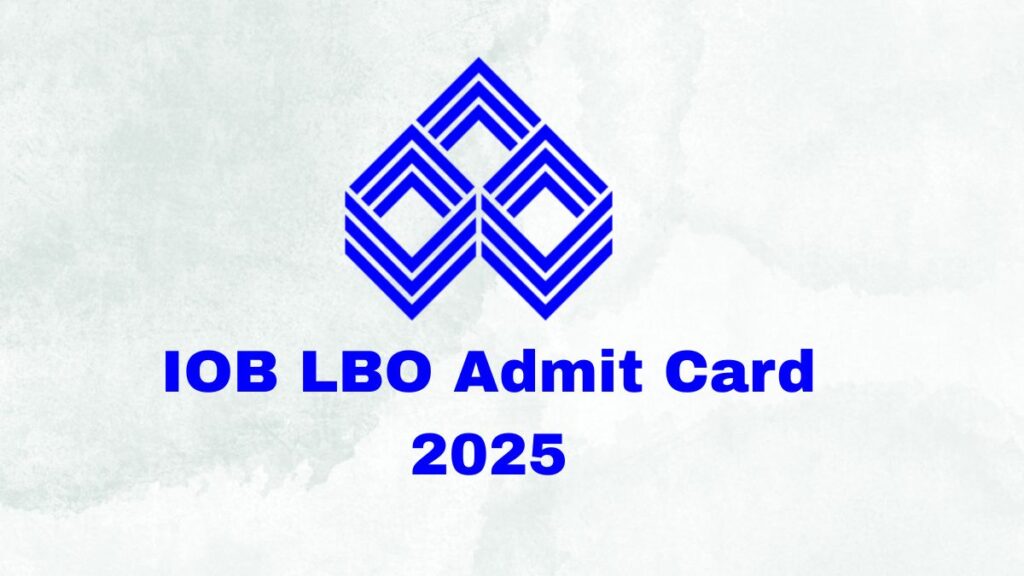 Download the IOB LBO Admit Card 2025 for the Local Bank Officer exam scheduled on 12th July 2025. Get all details on exam pattern, centres, and instructions here.